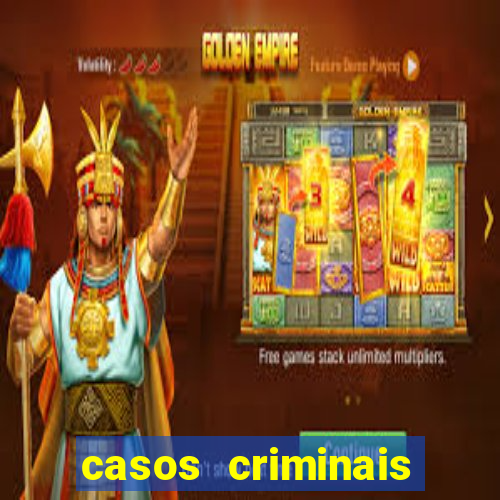 casos criminais para resolver